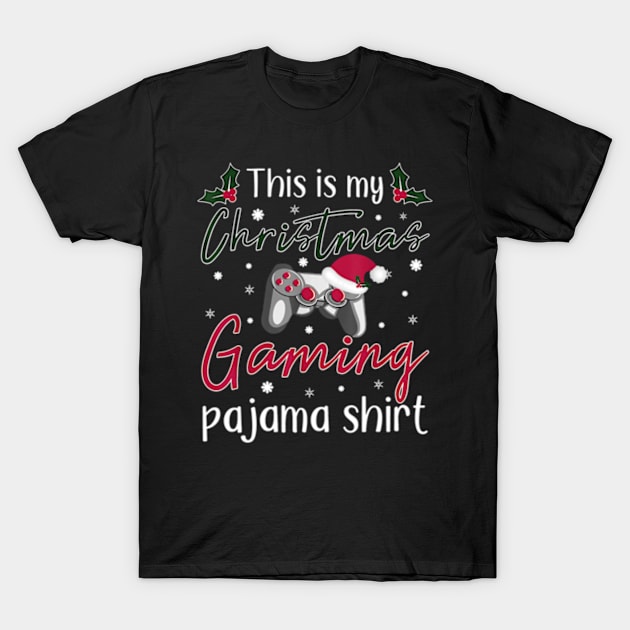 This is my Christmas Pajama Gamer Christmas Gaming T-Shirt by marchizano